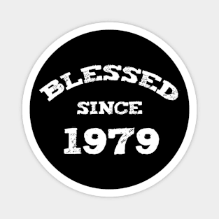 Blessed Since 1979 Cool Blessed Christian Birthday Magnet